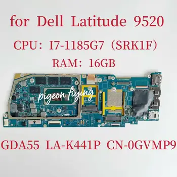 CN-0GVMP9 GVMP9 GVMP9 Mainboard לה-K441P עבור Dell Latitude 9520 מחשב נייד לוח אם מעבד:I7-1185G7 SRK1F RAM:16GB 100% מבחן בסדר