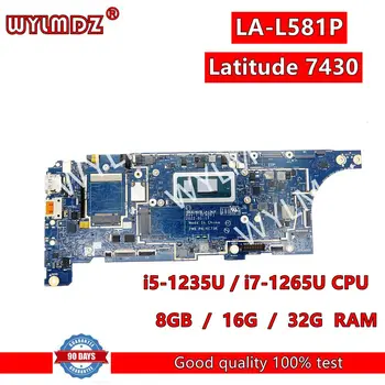 HDB30/40/50 LA-L581P i5/i7 CPU 8G/16G/32G זיכרון RAM לוח אם מחשב נייד עבור Dell Latitude 7430 המחברת Mainboard CN 0FJGYC 05423Y