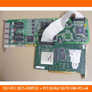 על ERICSSON SS7-PCI 287S-ISRPCI2 + PCI QUAD S0/T0 HW-PCI-44 לוח בקרה תעשייתית באיכות גבוהה ספינה מהירה