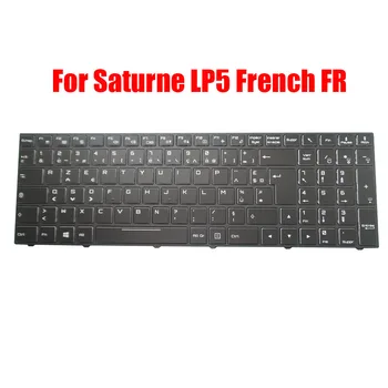 צרפתי FR מחשב נייד מקלדת LDLC על Saturne LP5 LP5-8-S4 LP5-8-S4-H10 LP5-8-S4-P10 LP5-4-H10S LP5-4-H10S-H10 עם תאורה אחורית חדשה